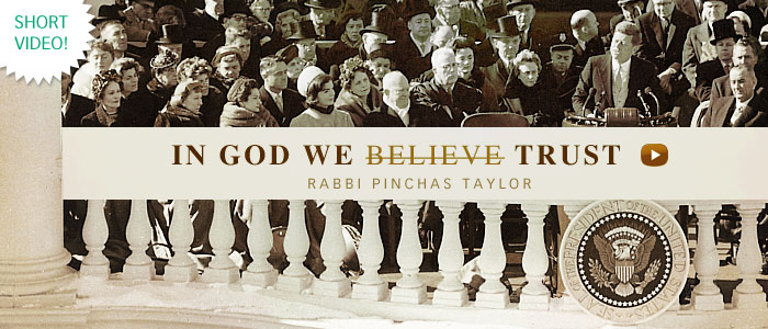 In G-d We Trust - Rabbi Pinchas Taylor