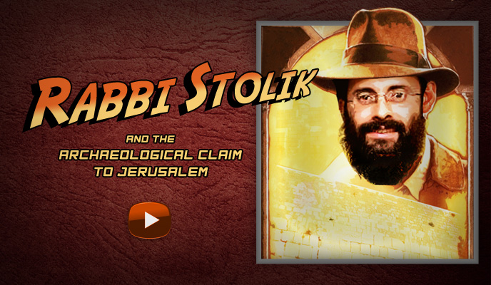 The Archaeological Claim to Jerusalem - Rabbi Avraham Stolik