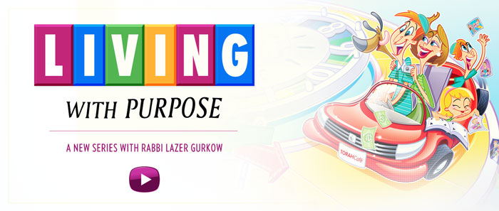 Living With Purpose - Rabbi Lazer Gurkow